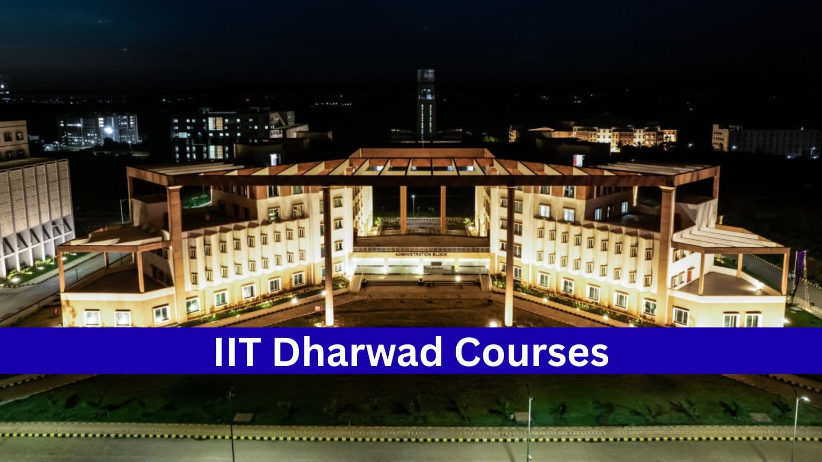JEE Main 2026: This BTech programme is the most opted course at IIT Dharwad